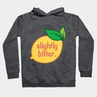 Slightly Bitter Hoodie